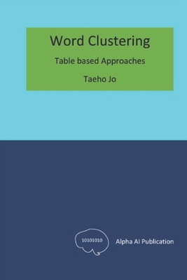 Word Clustering: Table based Approaches B0DK89LPXH Book Cover