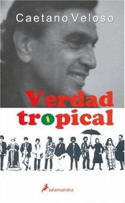 Verdad Tropical [Spanish] 847888890X Book Cover