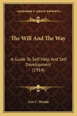 The Will And The Way: A Guide To Self Help And ... 1163884081 Book Cover