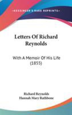 Letters Of Richard Reynolds: With A Memoir Of H... 1104163055 Book Cover