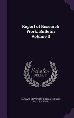 Report of Research Work. Bulletin Volume 3 1356357903 Book Cover