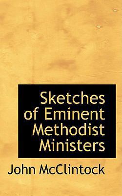 Sketches of Eminent Methodist Ministers 0559827490 Book Cover