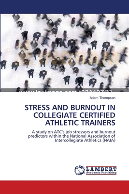 Stress and Burnout in Collegiate Certified Athl... 3838302680 Book Cover