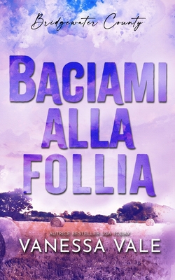 Baciami alla follia [Italian] 1795952504 Book Cover