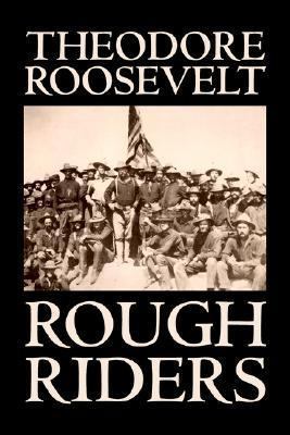 Rough Riders by Theodore Roosevelt, Biography &... 1598181939 Book Cover