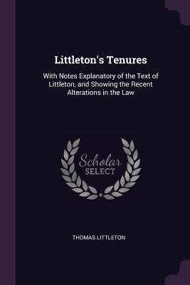 Littleton's Tenures: With Notes Explanatory of ... 1377404102 Book Cover
