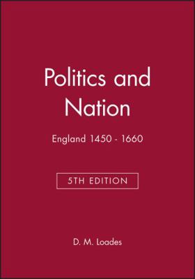 Politics and Nation: England 1450 - 1660 0631214593 Book Cover