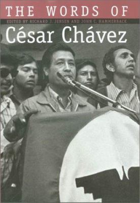 The Words of César Chávez 1585441694 Book Cover