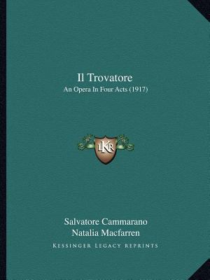 Il Trovatore: An Opera In Four Acts (1917) 1168426189 Book Cover