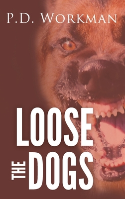 Loose the Dogs 1988390265 Book Cover