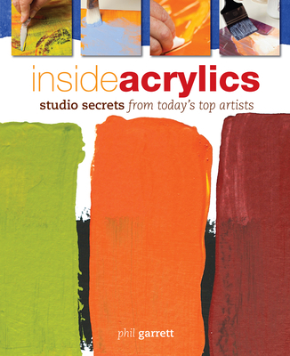 Inside Acrylics: Studio Secrets from Today's To... 1440317038 Book Cover