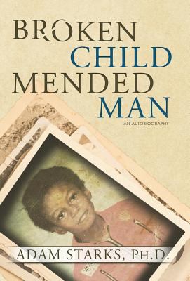 Broken Child Mended Man 1513601652 Book Cover