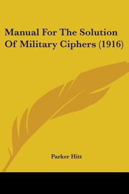 Manual For The Solution Of Military Ciphers (1916) 0548875189 Book Cover