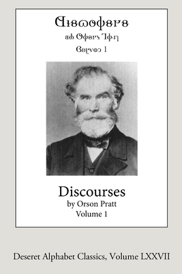 Discourses by Orson Pratt, Volume 1: Deseret Al... 1716498031 Book Cover