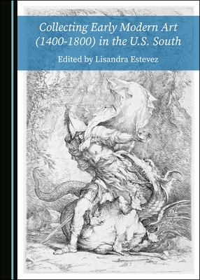 Collecting Early Modern Art (1400-1800) in the ... 1527563650 Book Cover