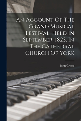 An Account Of The Grand Musical Festival, Held ... 1018832106 Book Cover
