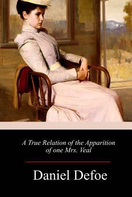 A True Relation of the Apparition of one Mrs. Veal 198515577X Book Cover
