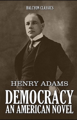 Democracy, An American Novel Annotated B08TQ9KQBS Book Cover