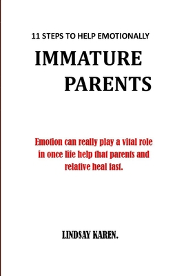 11 Steps to Help Emotionally Immature Parents: ... B096TTRZD7 Book Cover