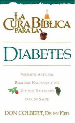 La Cura Biblica Para la Diabetes: Verdades Anti... [Spanish] 0884198006 Book Cover