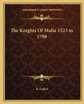 The Knights Of Malta 1523 to 1798 1162669829 Book Cover