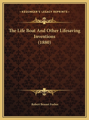 The Life Boat And Other Lifesaving Inventions (... 1169436625 Book Cover