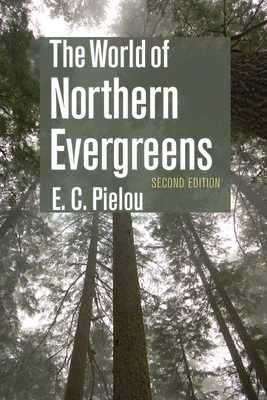 The World of Northern Evergreens 0801477409 Book Cover