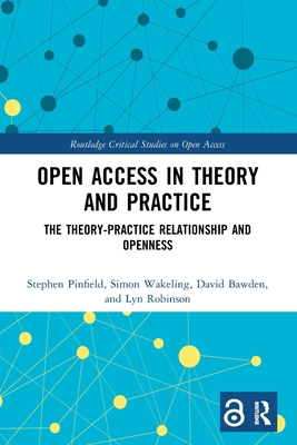 Open Access in Theory and Practice: The Theory-... 0367524252 Book Cover