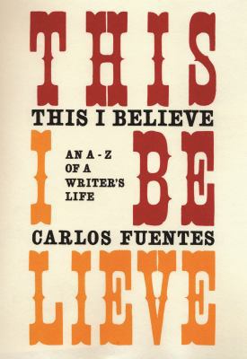 This I Believe: An A-Z of a Writer's Life 0747573387 Book Cover