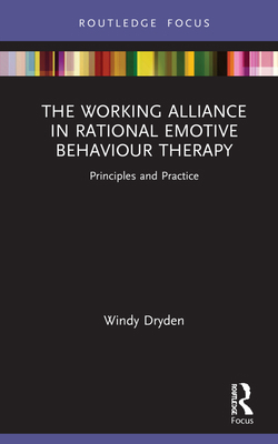 The Working Alliance in Rational Emotive Behavi... 103205025X Book Cover