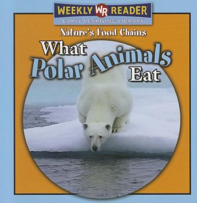 What Polar Animals Eat 0836868803 Book Cover