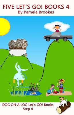 Five Let's GO! Books 4 (DOG ON A LOG Let’s GO! ... 1977584152 Book Cover