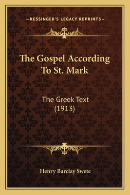 The Gospel According To St. Mark: The Greek Tex... 1163921149 Book Cover