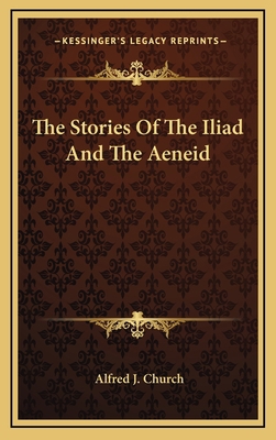 The Stories Of The Iliad And The Aeneid 1163405884 Book Cover