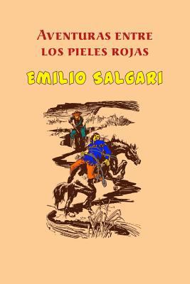 Aventuras entre los pieles rojas [Spanish] 1532769547 Book Cover