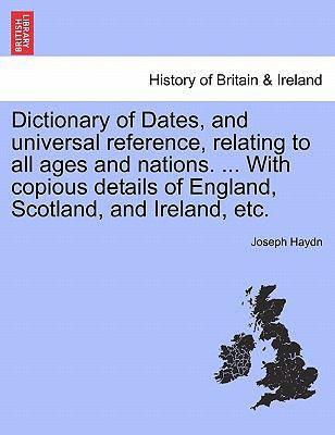 Dictionary of Dates, and universal reference, r... 1241445036 Book Cover