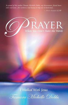 Prayer When You Don't Have the Words: I Walked ... 1685363040 Book Cover