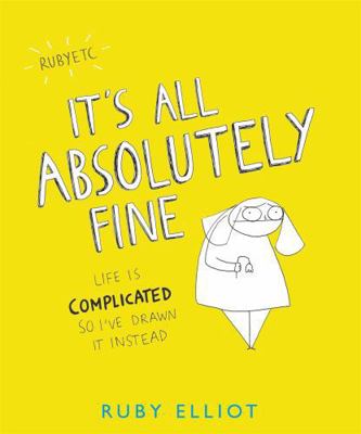 It's All Absolutely Fine: Life is complicated, ... 1409167291 Book Cover