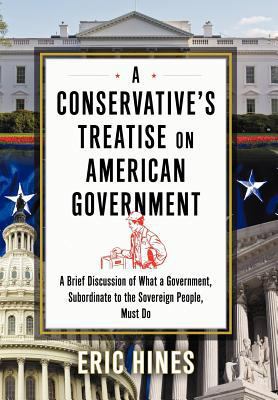 A Conservative's Treatise on American Governmen... 1477127461 Book Cover