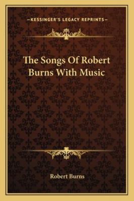 The Songs Of Robert Burns With Music 1162980885 Book Cover
