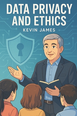 Data Privacy and Ethics B0FMWDKRNN Book Cover