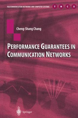 Performance Guarantees in Communication Networks 1852332263 Book Cover