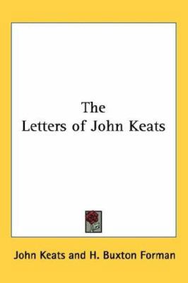 The Letters of John Keats 1432625438 Book Cover