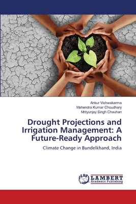 Drought Projections and Irrigation Management: ... 3659289701 Book Cover