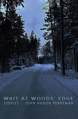 Wait at Woods' Edge 1622884094 Book Cover