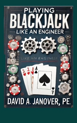 Playing Blackjack Like an Engineer (Hardcover) 1967623465 Book Cover