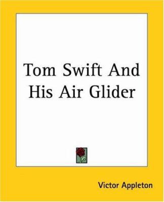 Tom Swift And His Air Glider 1419184520 Book Cover