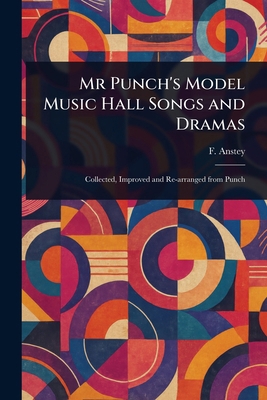 Mr Punch's Model Music Hall Songs and Dramas 1023340348 Book Cover