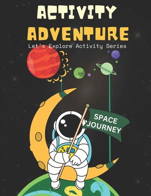 Activity Adventure: Space Journey B0CJSYT1GN Book Cover