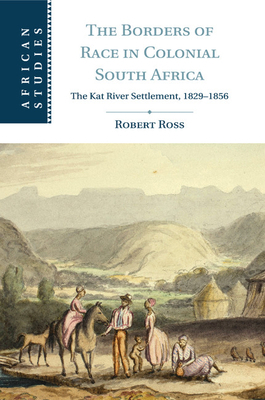 The Borders of Race in Colonial South Africa: T... 1107616573 Book Cover